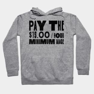 Pay The Minimum Wage Hoodie